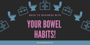 Back to business with your bowel habits