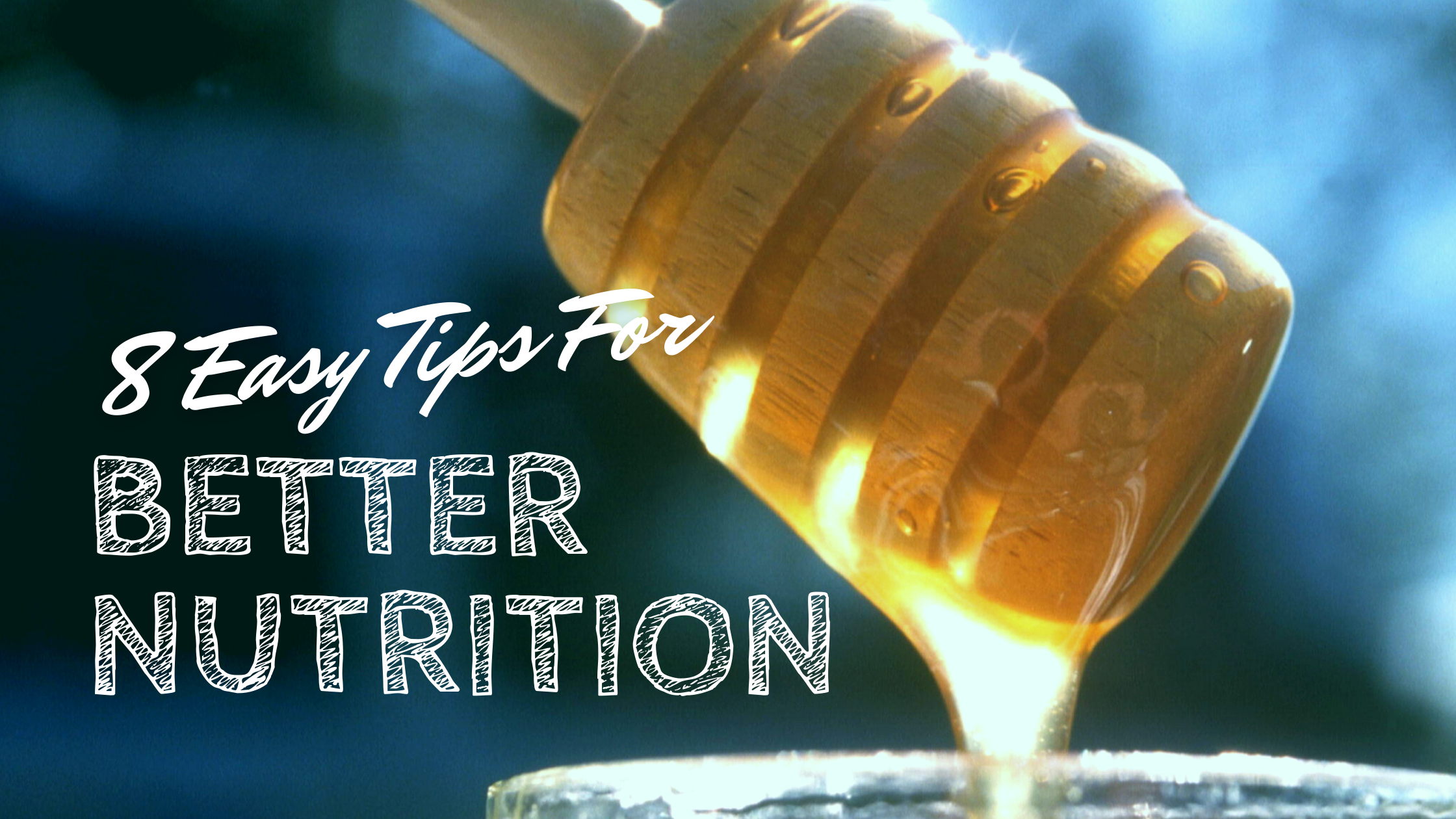 8 Easy Tips for Better Nutrition