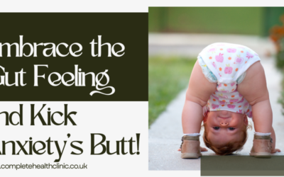 Embrace the Gut Feeling and Kick Anxiety’s Butt!