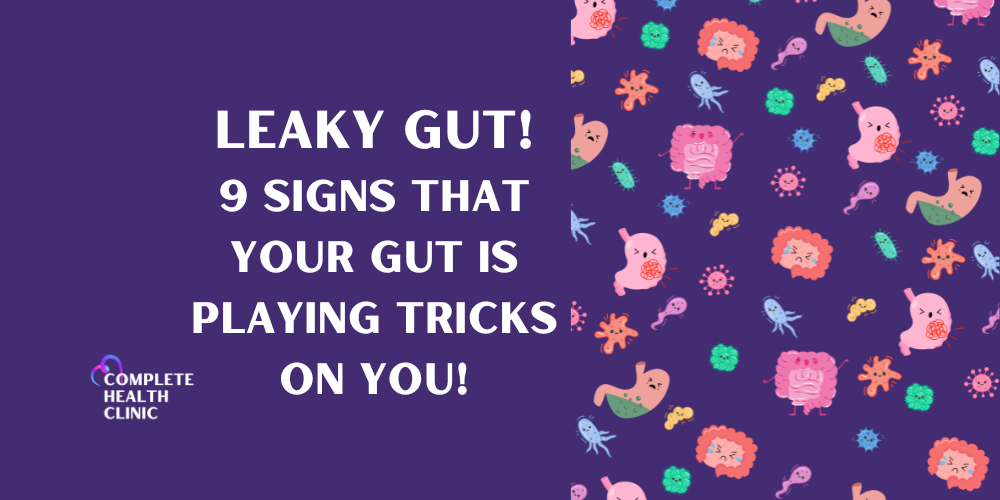 Leaky Gut – 9 signs that your gut is playing tricks on you!